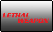 24/7 LETHAL WEAPON